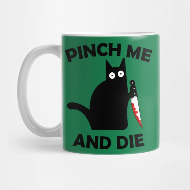 Pinch Me And Die by artbycoan